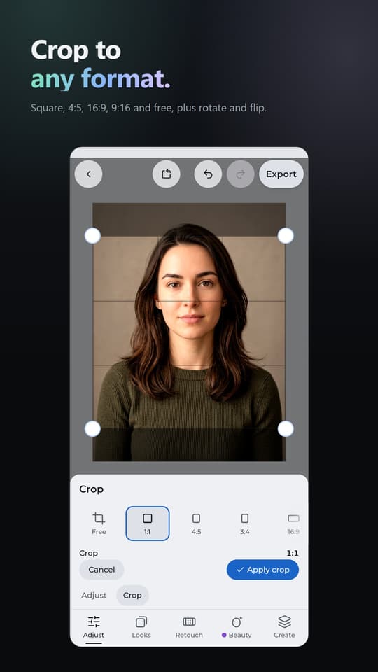 Crop to any format. Square, 4:5, 16:9, 9:16 and free, plus rotate and flip.